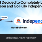 Why I Decided to Completely Leave Patreon and Go Fully Independent